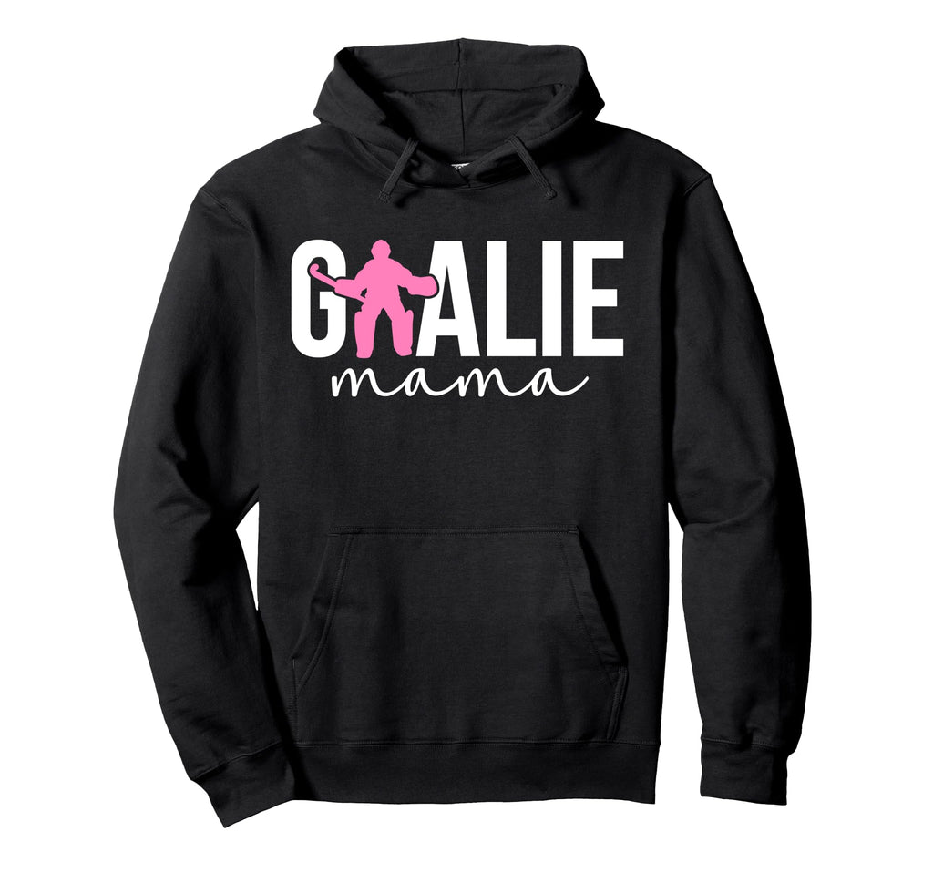 Field Hockey Goalie Mama Field Hockey Hoodie - Streetwear Style for Adults - T-Shirt, Sweatshirt, Hoodie