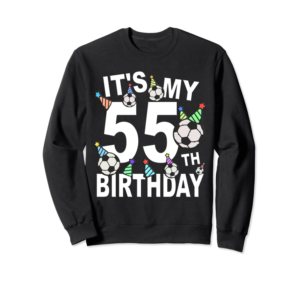 Funny Its My 55Th Birthday Hats Sweatshirt - Streetwear Style for Adults - T-Shirt, Sweatshirt, Hoodie