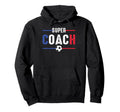 Soccer Football Coach Lovers Funny Hoodie - Unique Graphic Unisex - T-Shirt, Sweatshirt, Hoodie
