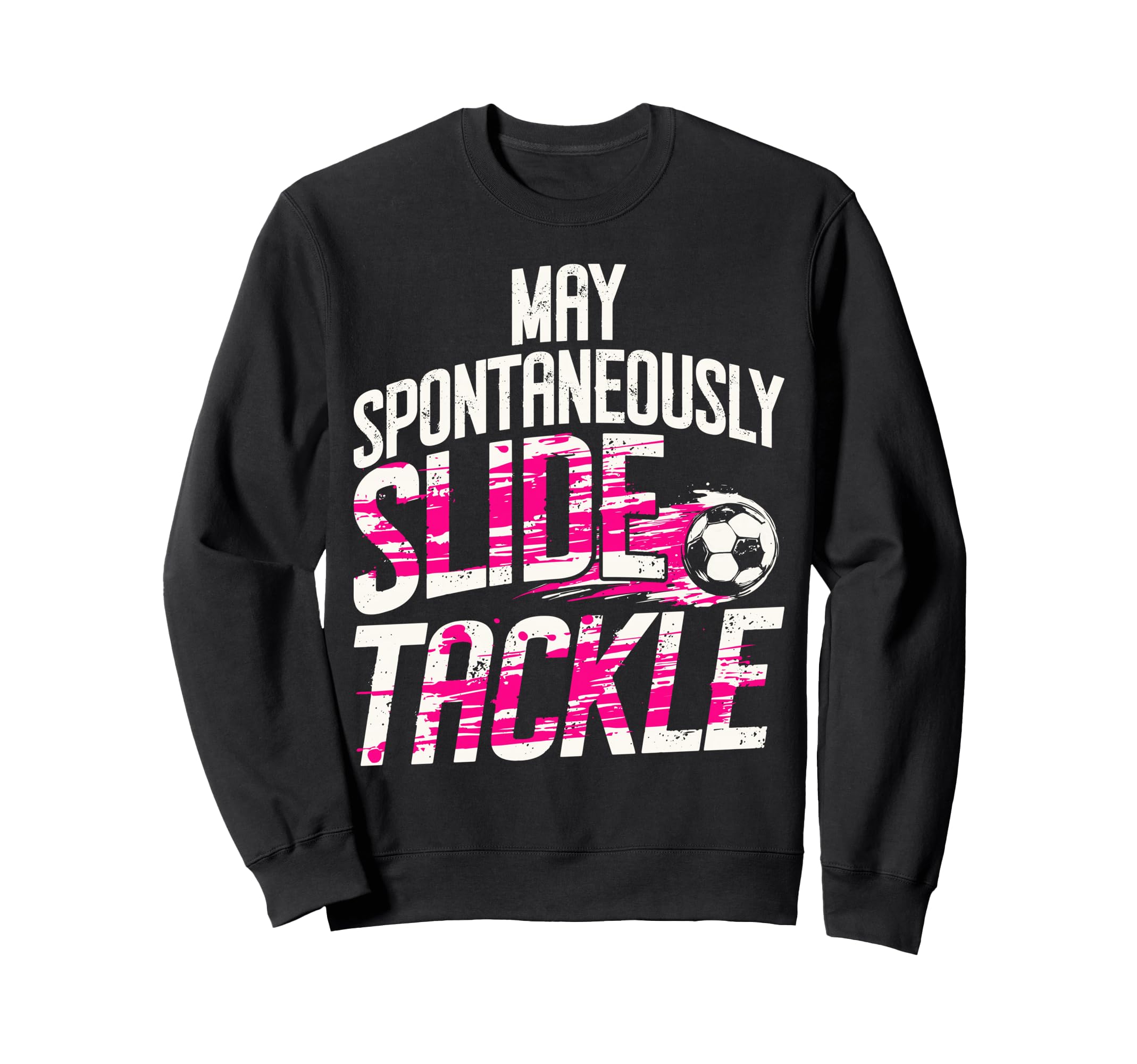 May Spontaneously Slide Tackle Sweatshirt - Casual Everyday Wear Men Women - T-Shirt, Sweatshirt, Hoodie