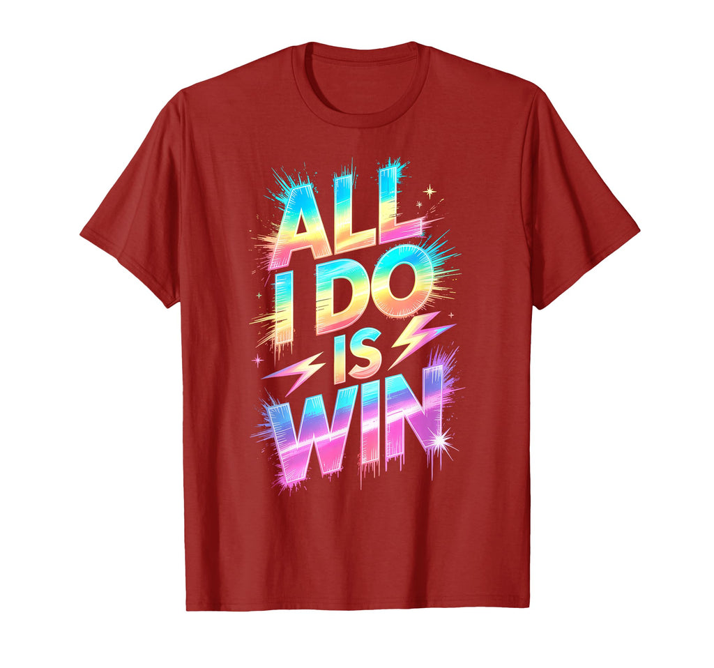 Bruh All I Do Is Win Competition Game T-Shirt - Novelty Apparel Men Women - T-Shirt, Sweatshirt, Hoodie