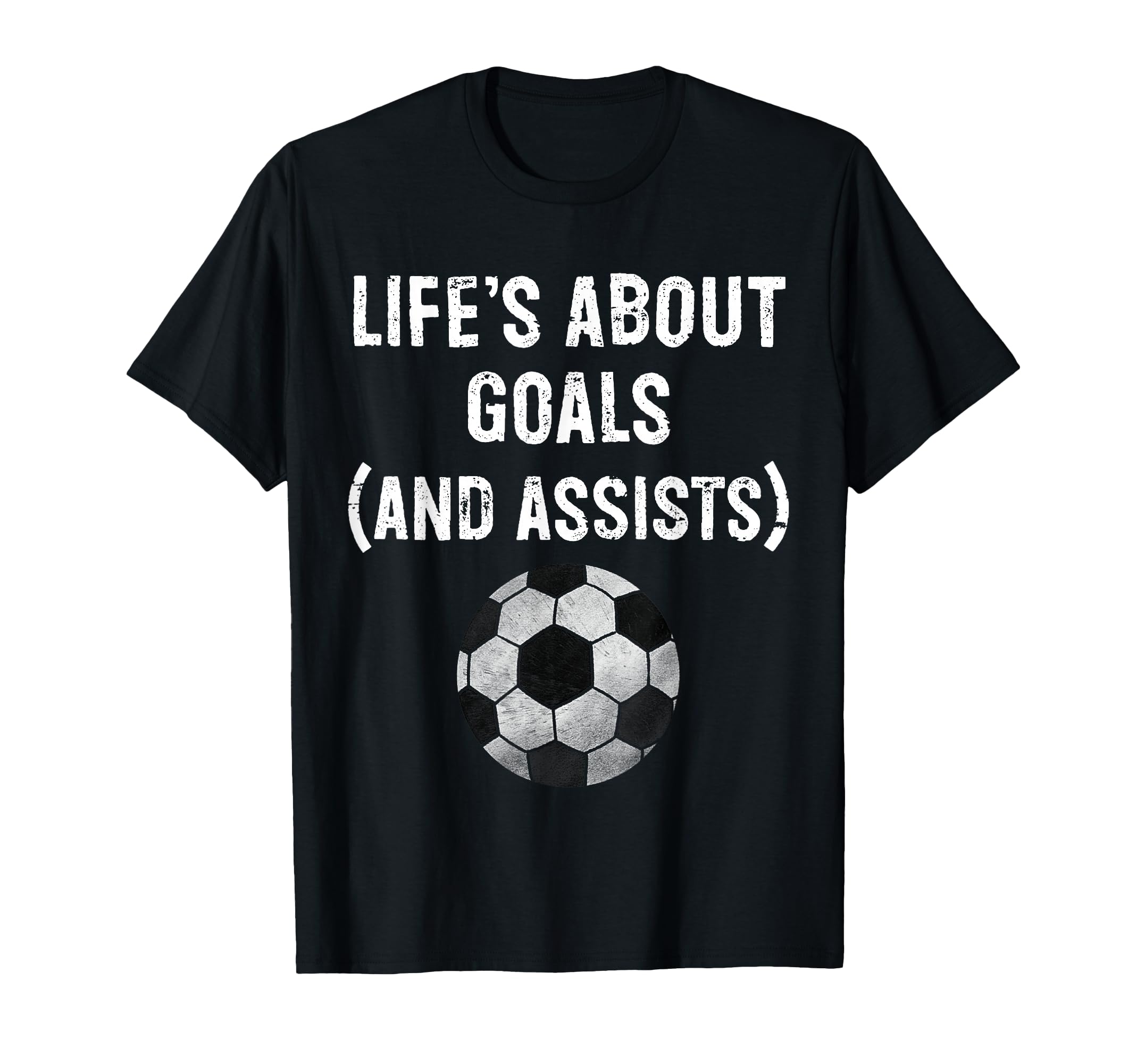 Lifes About Goals And Assists Funny T-Shirt - Aesthetic Graphic Men Women - T-Shirt, Sweatshirt, Hoodie