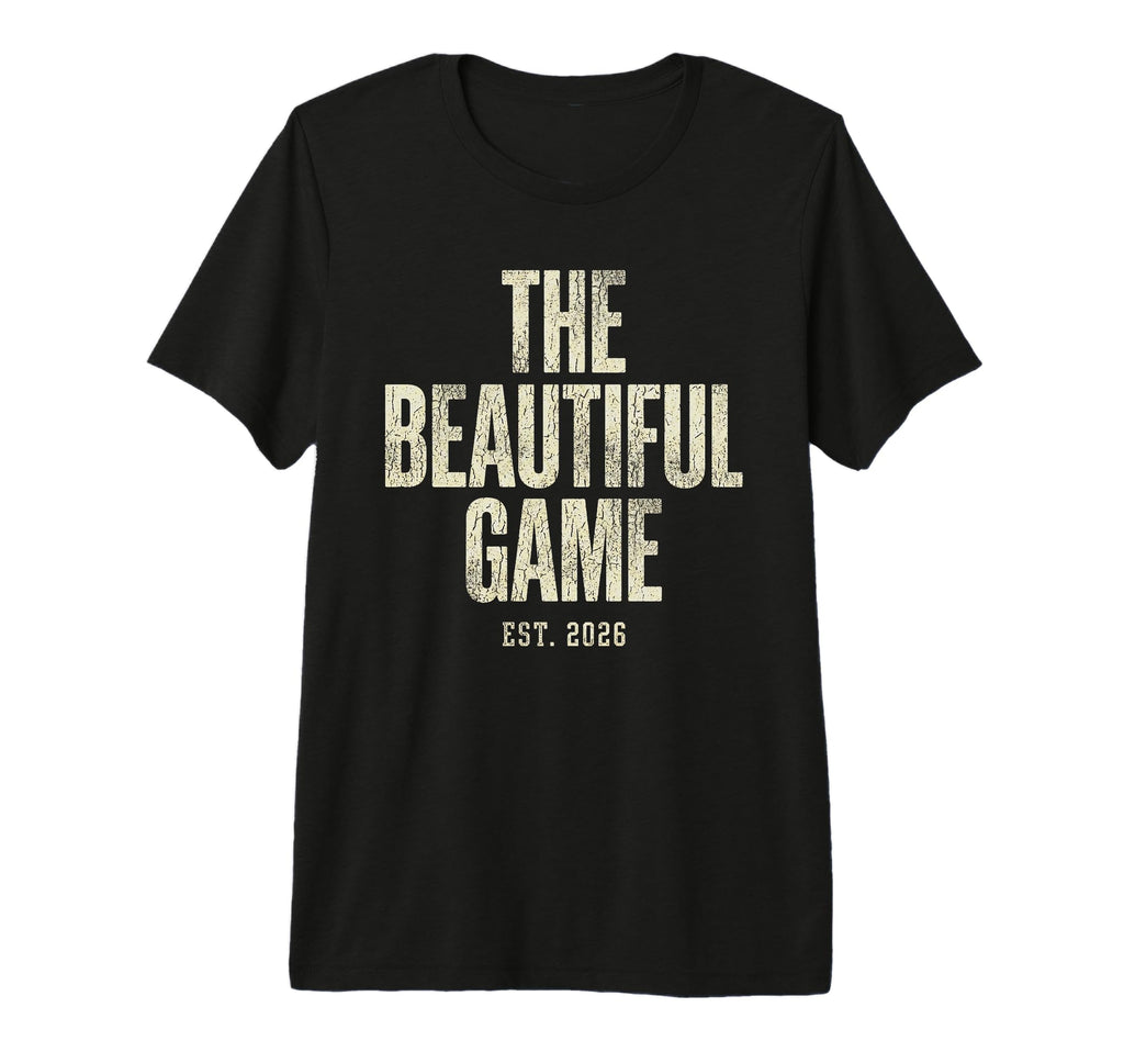 Beautiful Game Est 2026 Soccer Football T-Shirt - Aesthetic Graphic Unisex - T-Shirt, Sweatshirt, Hoodie