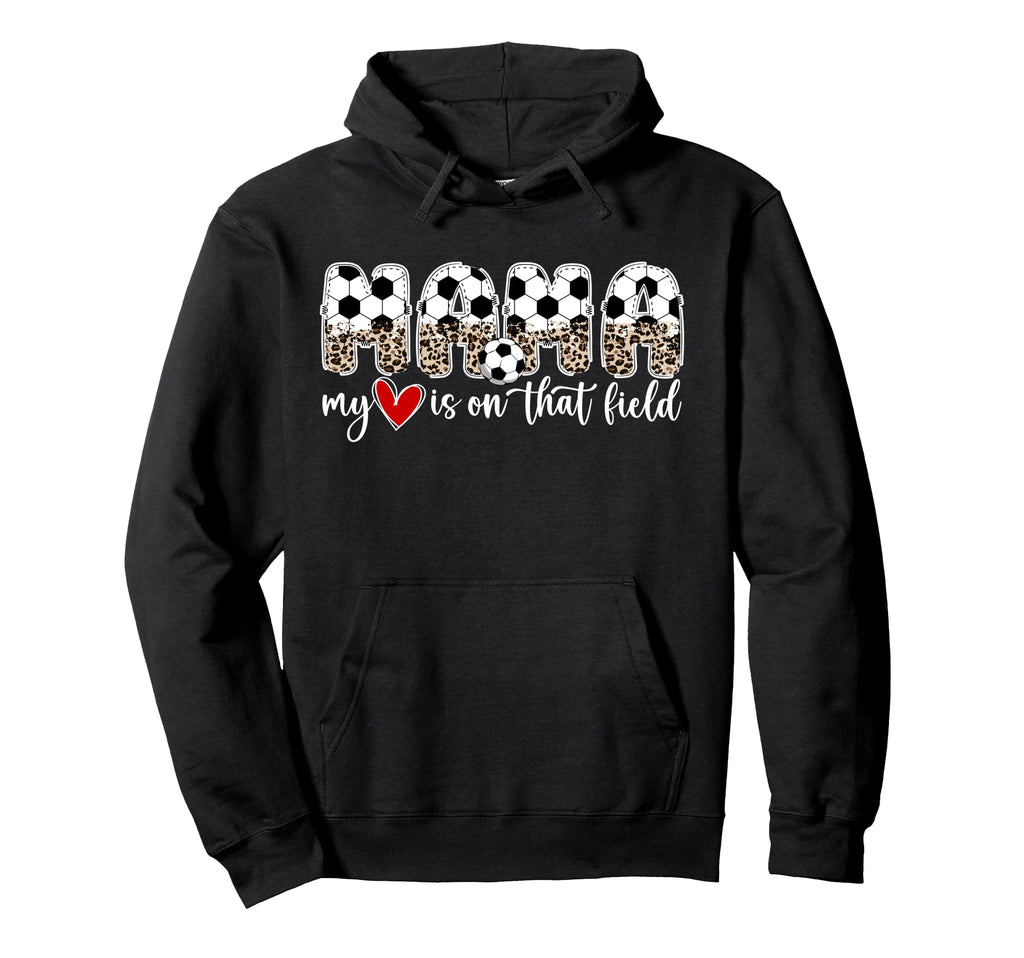 That Field Soccer Mama Soccer Mom Soccer Hoodie - Streetwear Style Unisex - T-Shirt, Sweatshirt, Hoodie