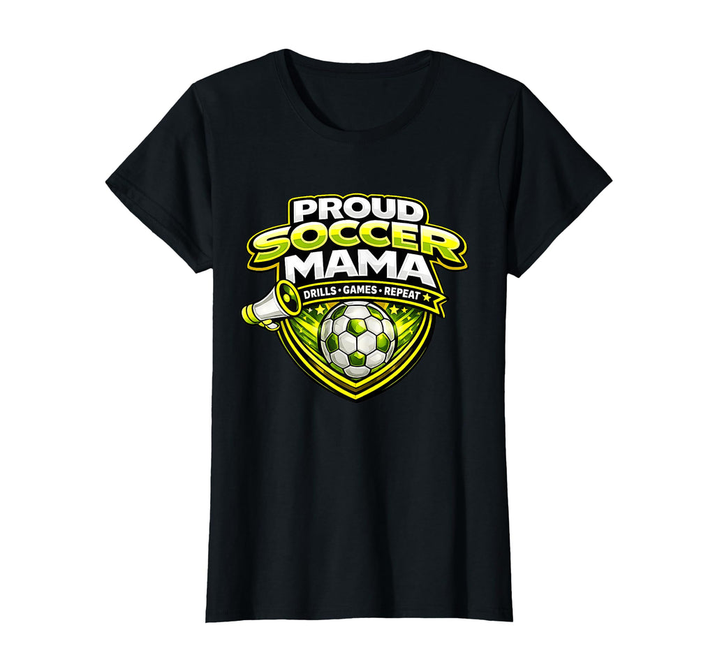 Soccer Mama Funny Proud Drills Games T-Shirt - Novelty Apparel Men Women - T-Shirt, Sweatshirt, Hoodie