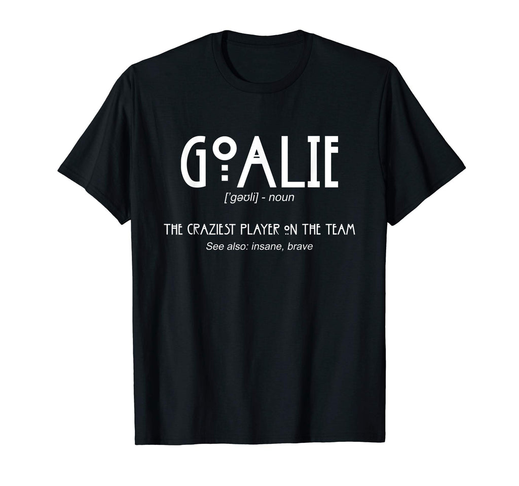 Goalie Gear Goalkeeper Definition T-Shirt - Streetwear Style for Adults - T-Shirt, Sweatshirt, Hoodie