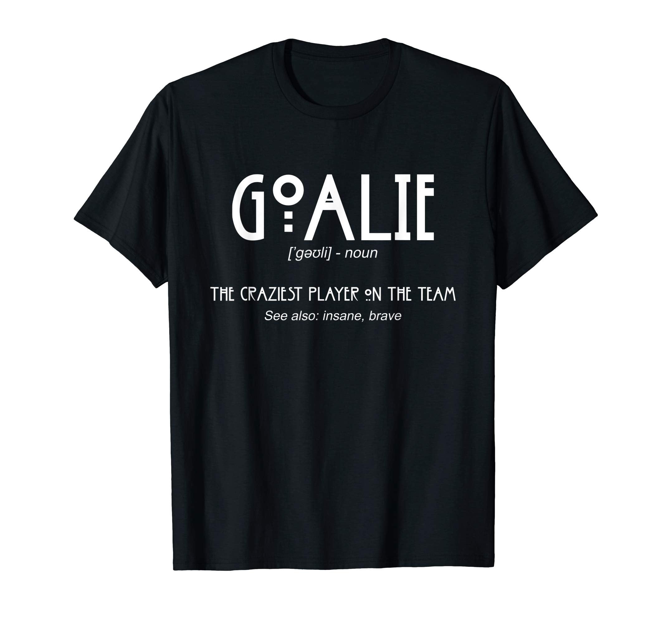 Goalie Gear Goalkeeper Definition T-Shirt - Streetwear Style for Adults - T-Shirt, Sweatshirt, Hoodie