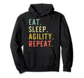 Eat Sleep Agility Repeat Dog Hoodie - Graphic Print Men Women - T-Shirt, Sweatshirt, Hoodie
