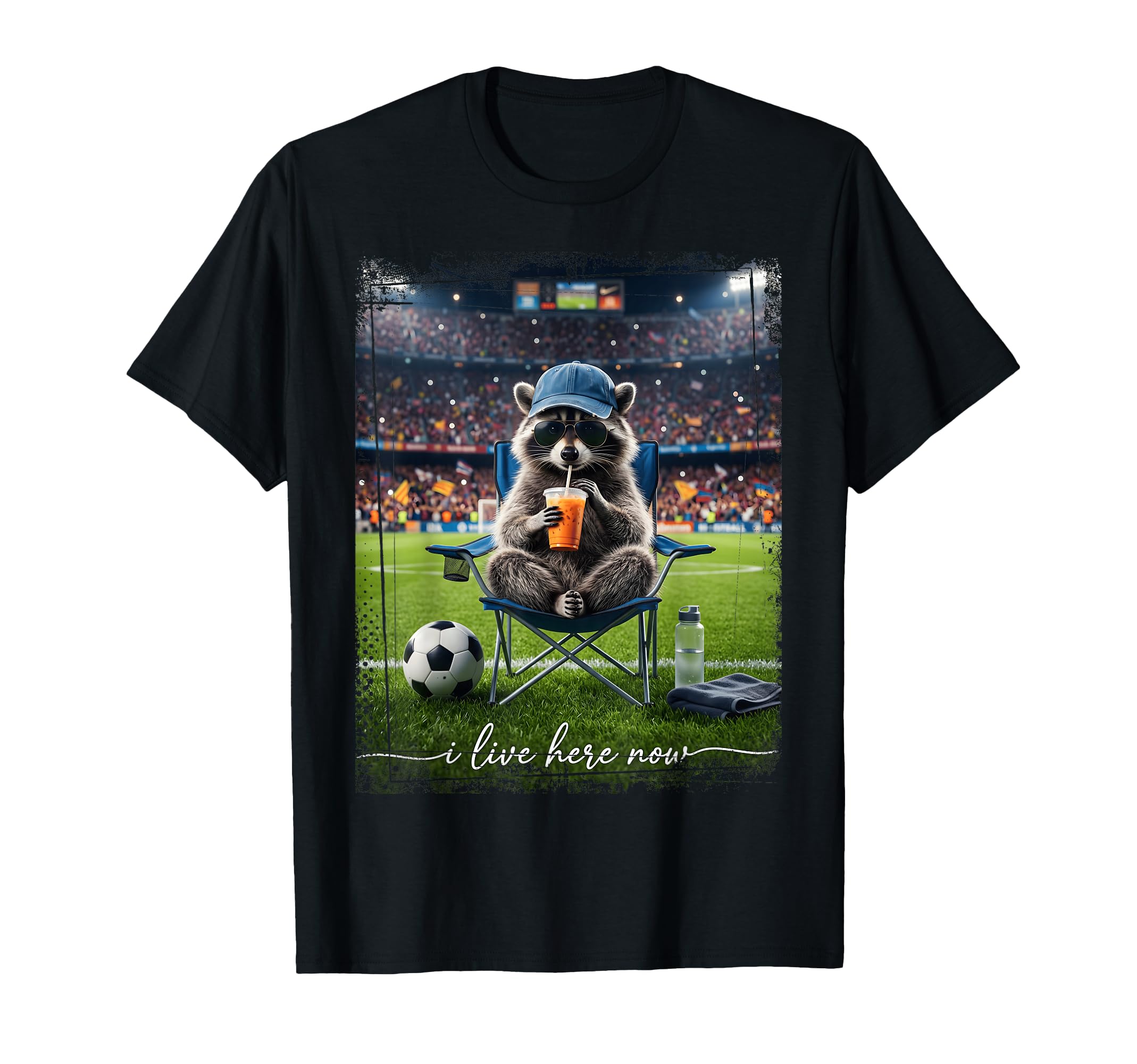Raccoon Soccer Football I Live Here T-Shirt - Fun Novelty Design Men Women - T-Shirt, Sweatshirt, Hoodie