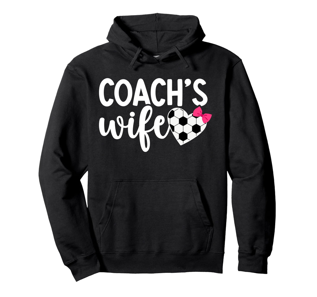 Soccer Coachs Wife Soccer Coach Hoodie - Casual Everyday Wear for Adults - T-Shirt, Sweatshirt, Hoodie