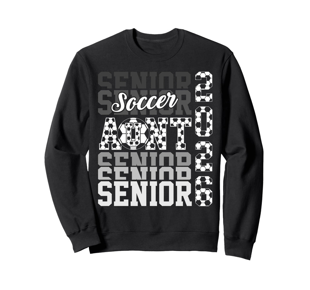 2026 Soccer Senior Aunt Sweatshirt - Casual Everyday Wear Unisex - T-Shirt, Sweatshirt, Hoodie