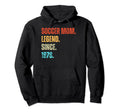 Soccer Mom Legend Since 1978 Birthday Hoodie - Fun Novelty Design Unisex - T-Shirt, Sweatshirt, Hoodie