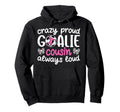 Crazy Proud Soccer Goalie Cousin Hoodie - Aesthetic Graphic for Adults - T-Shirt, Sweatshirt, Hoodie