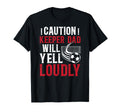 Soccer Keeper Dad Will Yell Loudly T-Shirt - Novelty Apparel Men Women - T-Shirt, Sweatshirt, Hoodie