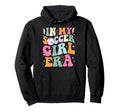 My Soccer Era Groovy Soccer Hoodie - Streetwear Style for Adults - T-Shirt, Sweatshirt, Hoodie