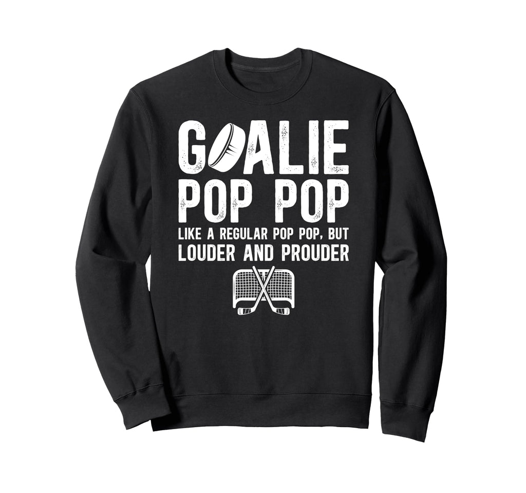 Hockey Goalie Pop Pop Ice Hockey Sweatshirt - Graphic Print Men Women - T-Shirt, Sweatshirt, Hoodie