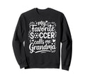 My Favorite Soccer Player Sweatshirt - Casual Everyday Wear for Adults - T-Shirt, Sweatshirt, Hoodie