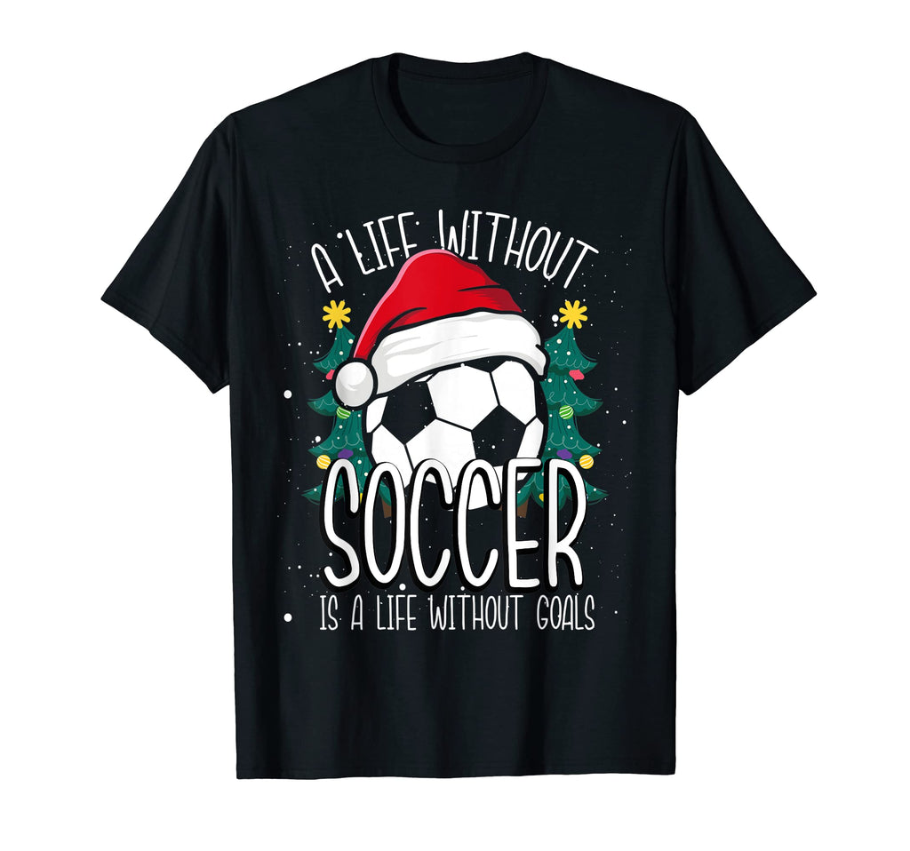 What Is Life Without Goals Season T-Shirt - Novelty Apparel for Adults - T-Shirt, Sweatshirt, Hoodie