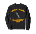 Member Goalkeepers Union Soccer Sweatshirt - Custom Art Print Unisex - T-Shirt, Sweatshirt, Hoodie