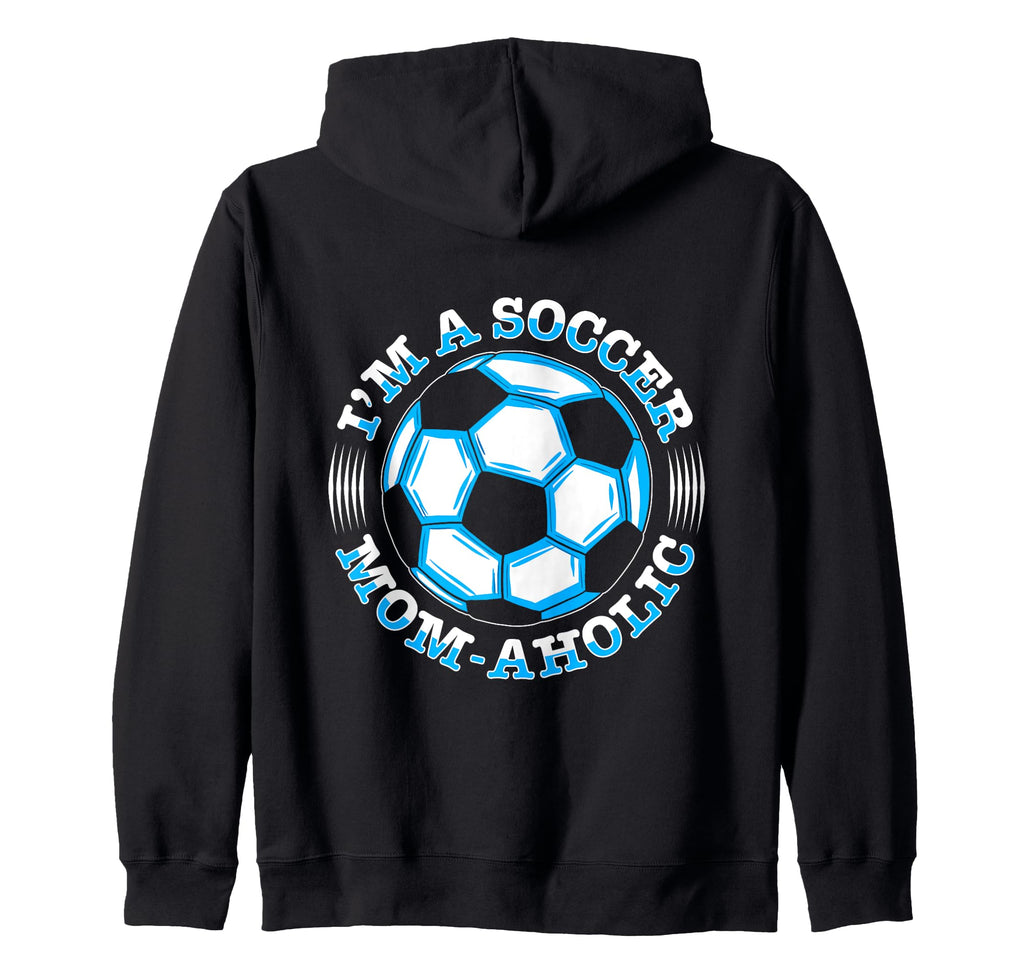 Soccer Mom Gifts Soccer Fan Mommy Hoodie - Streetwear Style Men Women - T-Shirt, Sweatshirt, Hoodie