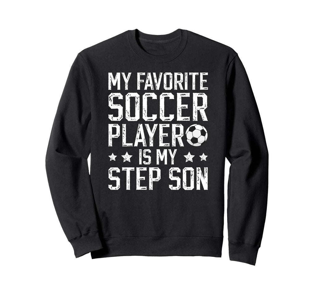 Proud Soccer Step Dad Soccer Player Sweatshirt - Novelty Apparel Men Women - T-Shirt, Sweatshirt, Hoodie