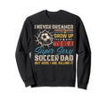 I Never Dreamed Id Grow Up To Be Sweatshirt - Trendy Graphic Men Women - T-Shirt, Sweatshirt, Hoodie
