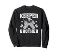 Ice Hockey Keeper Brother Hockey Sweatshirt - Novelty Apparel for Adults - T-Shirt, Sweatshirt, Hoodie