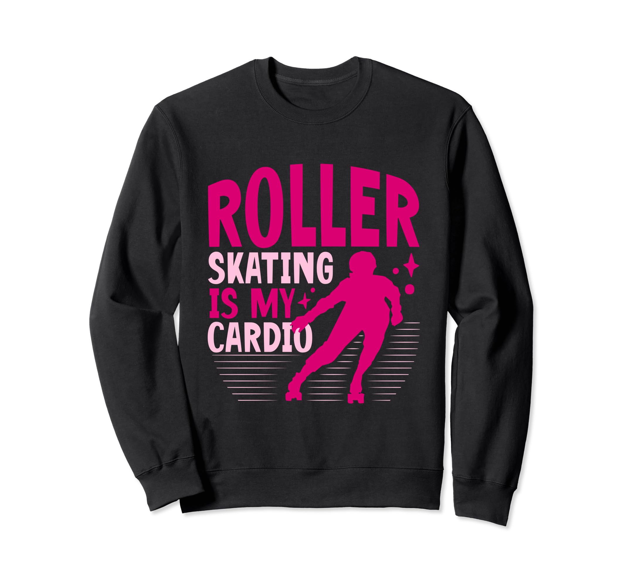 Roller Skating Is My Cardio Roller Sweatshirt - Trendy Graphic Men Women - T-Shirt, Sweatshirt, Hoodie