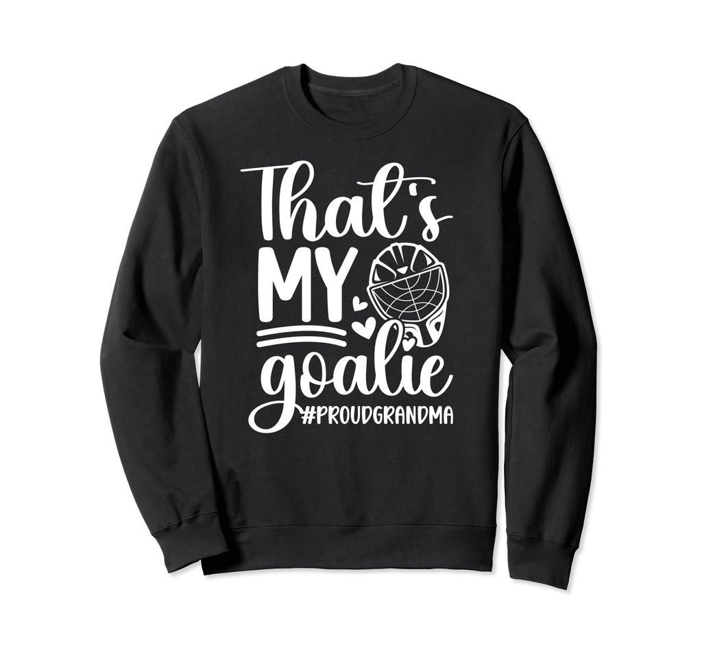 Proud Hockey Goalkeeper Grandma Sweatshirt - Trendy Graphic Men Women - T-Shirt, Sweatshirt, Hoodie