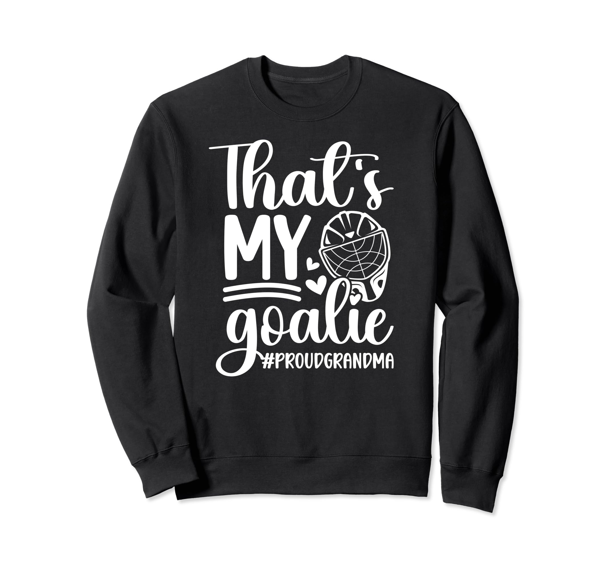 Proud Hockey Goalkeeper Grandma Sweatshirt - Trendy Graphic Men Women - T-Shirt, Sweatshirt, Hoodie