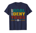 Funny My Goal Is To Prevent Yours T-Shirt - Aesthetic Graphic for Adults - T-Shirt, Sweatshirt, Hoodie