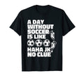 Day Without Soccer Is Like Fu Ball T-Shirt - Custom Art Print for Adults - T-Shirt, Sweatshirt, Hoodie