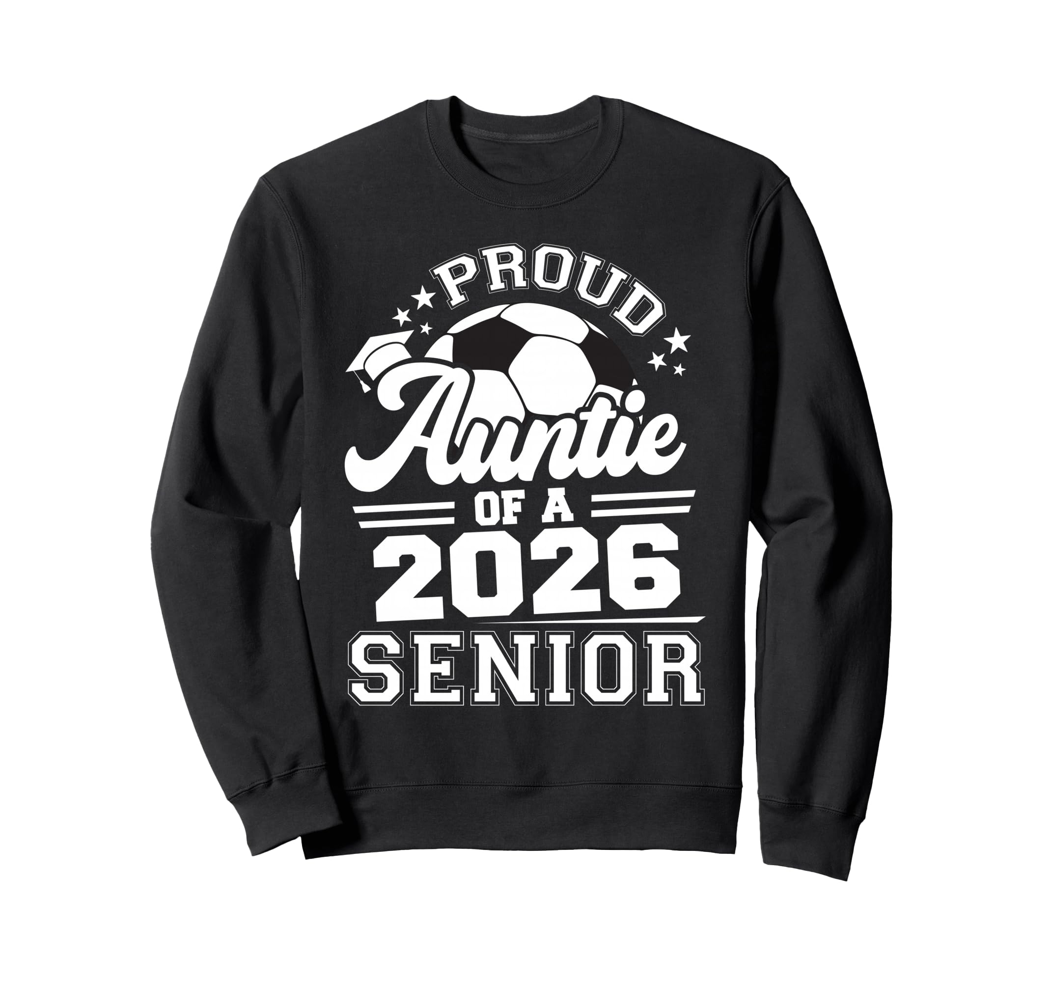 Proud Auntie 2026 Senior Soccer Sweatshirt - Fun Novelty Design for Adults - T-Shirt, Sweatshirt, Hoodie
