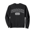Soccer Dad Funny Athletic Lettering Sweatshirt - Novelty Apparel Unisex - T-Shirt, Sweatshirt, Hoodie