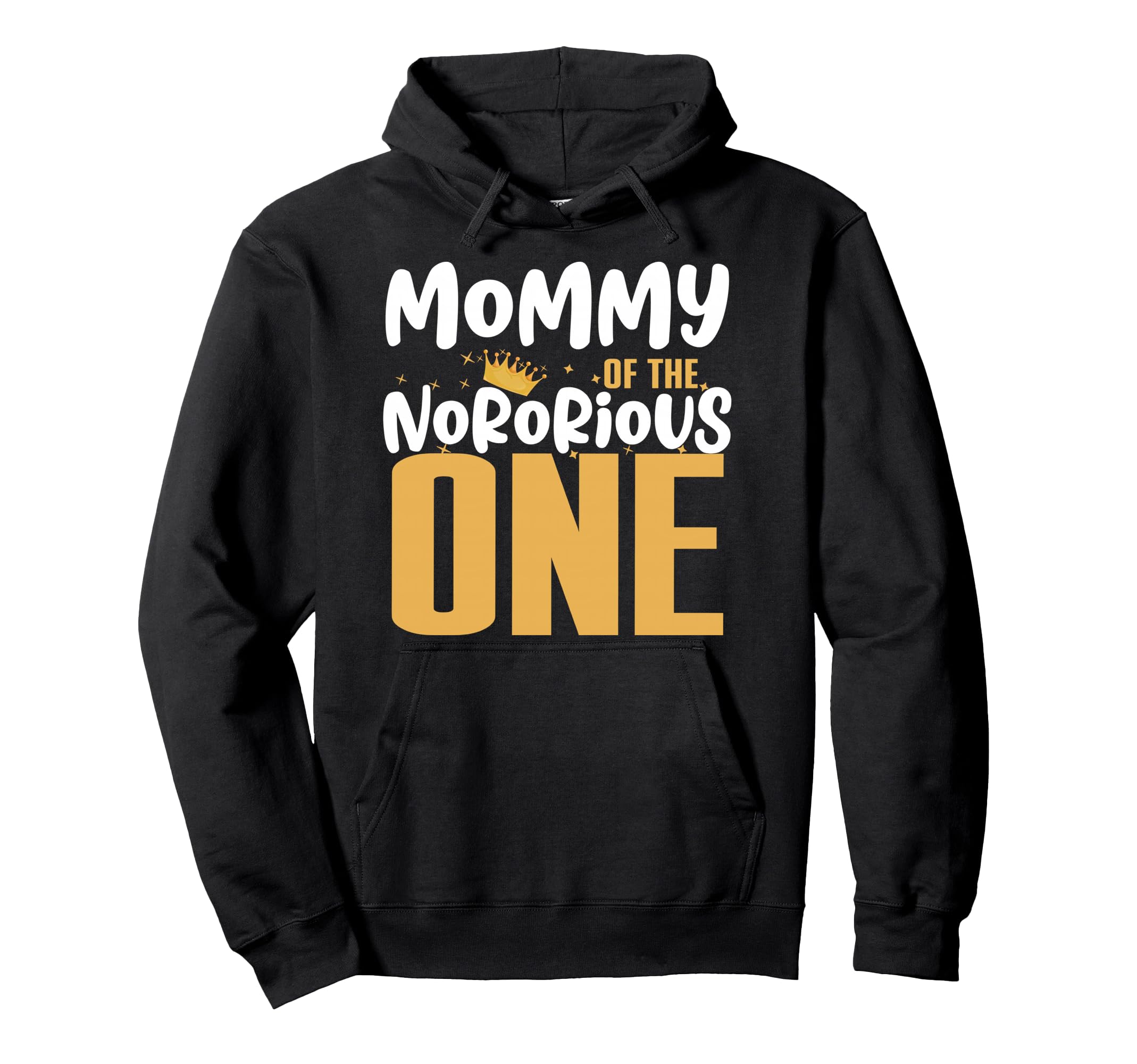 Mommy Notorious One Old School 1St Hoodie - Fun Novelty Design Men Women - T-Shirt, Sweatshirt, Hoodie