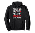Crazy Proud Soccer Step Mom Soccer Hoodie - Unique Graphic for Adults - T-Shirt, Sweatshirt, Hoodie