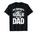 My Favorite Soccer Goalie Dad T-Shirt - Casual Everyday Wear for Adults - T-Shirt, Sweatshirt, Hoodie