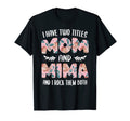 Mima Shirts I Have Two Titles Mom And T-Shirt - Minimalist Print Unisex - T-Shirt, Sweatshirt, Hoodie