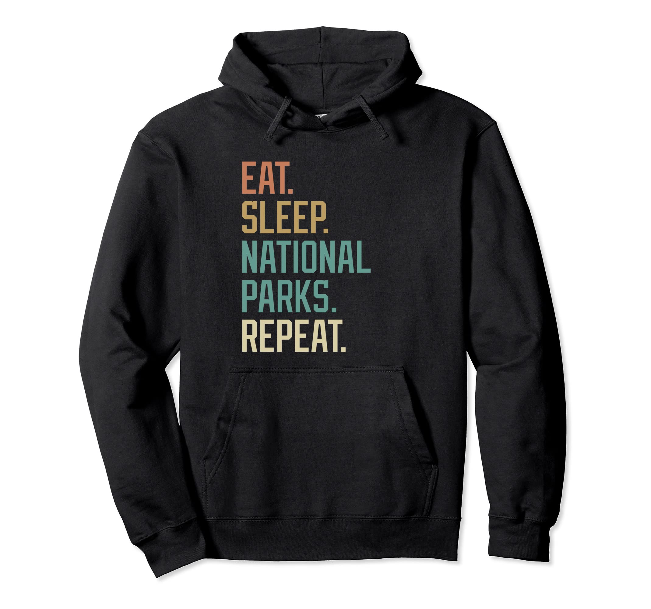 Eat Sleep National Parks Repeat Hoodie - Custom Art Print for Adults - T-Shirt, Sweatshirt, Hoodie
