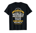 Soccer Coach Gift Worlds Sexiest Soccer T-Shirt - Custom Art Print Unisex - T-Shirt, Sweatshirt, Hoodie