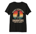 Best Fathers Have Daughters Play Soccer T-Shirt - Streetwear Style Unisex - T-Shirt, Sweatshirt, Hoodie