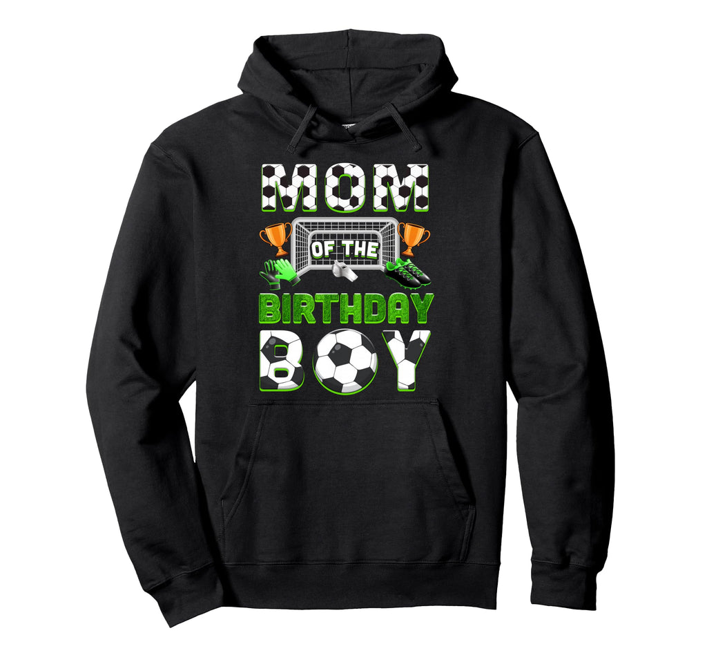 Mom Birthday Soccer Family Matching Hoodie - Trendy Graphic for Adults - T-Shirt, Sweatshirt, Hoodie