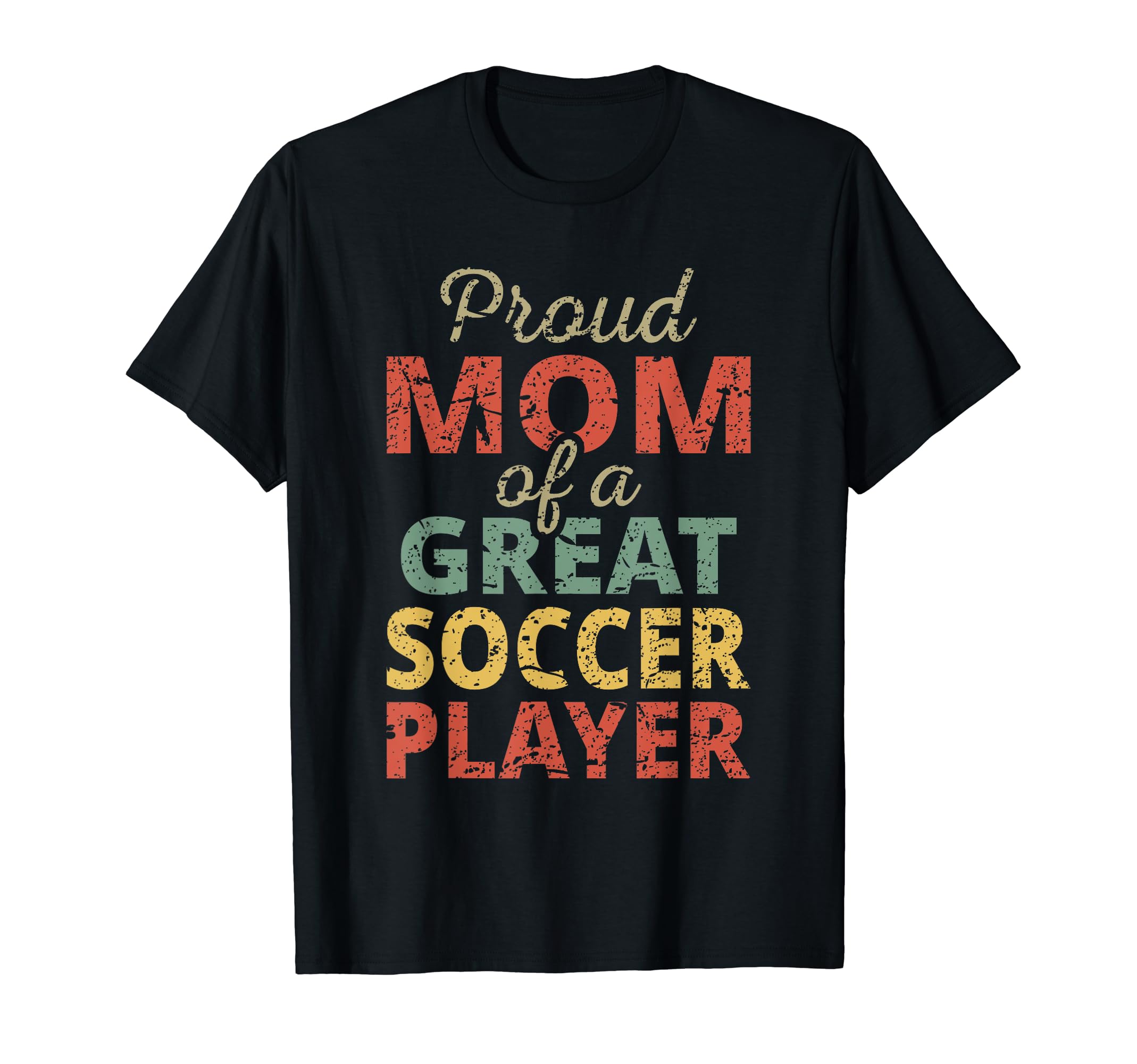 Proud Mom Great Soccer Player Sports Fan T-Shirt - Custom Art Print Unisex - T-Shirt, Sweatshirt, Hoodie