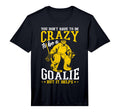 Funny Ice Hockey Player Ice Hockey Goalie T-Shirt - Novelty Apparel Unisex - T-Shirt, Sweatshirt, Hoodie