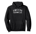 Soccer Guncle Team Player Fan Gift Hoodie - Novelty Apparel for Adults - T-Shirt, Sweatshirt, Hoodie