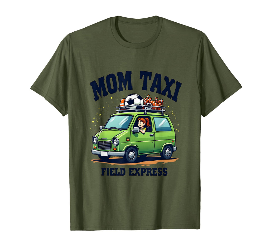 Mom Taxi Field Express Soccer Parent T-Shirt - Graphic Print Unisex - T-Shirt, Sweatshirt, Hoodie