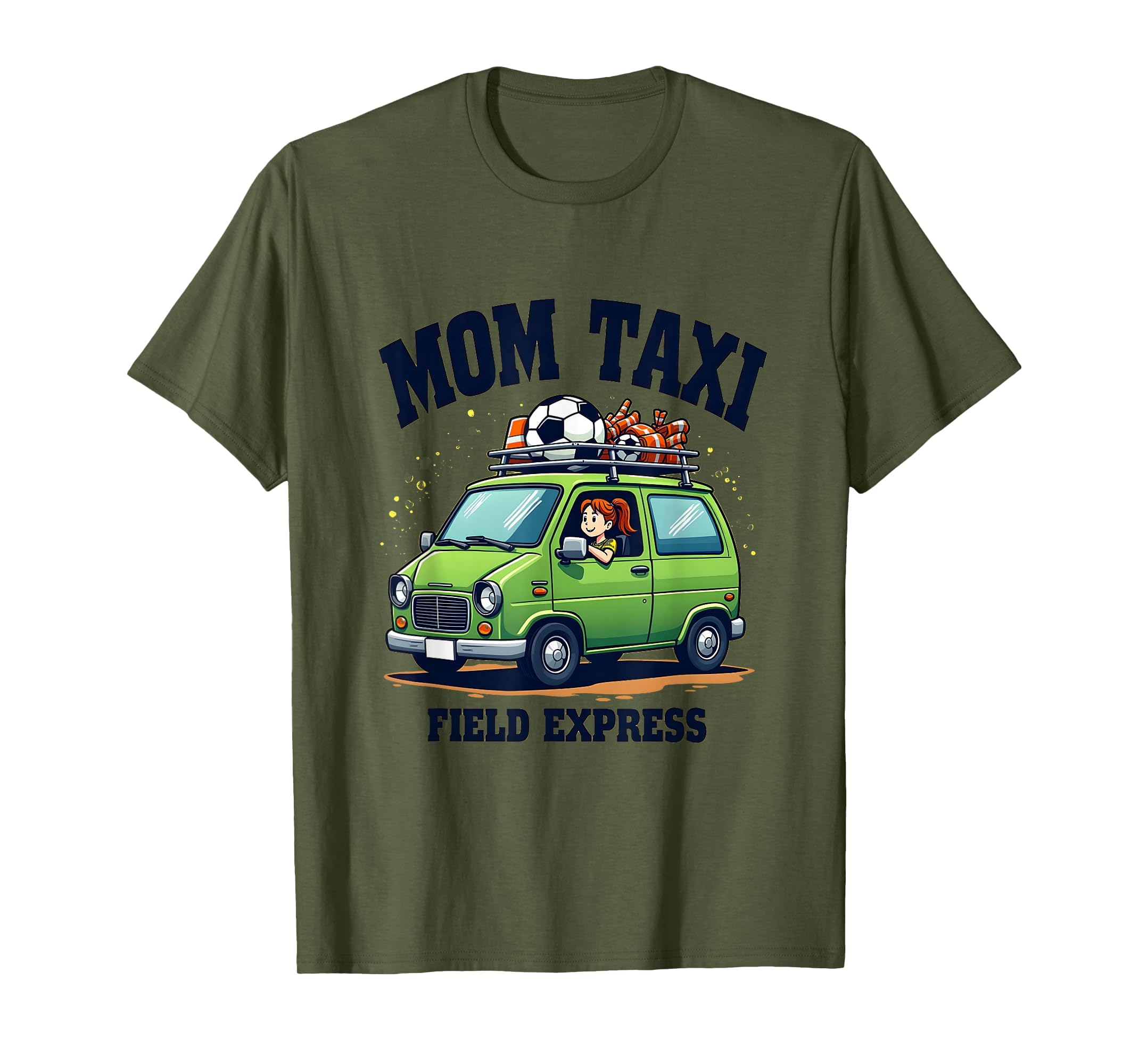 Mom Taxi Field Express Soccer Parent T-Shirt - Graphic Print Unisex - T-Shirt, Sweatshirt, Hoodie