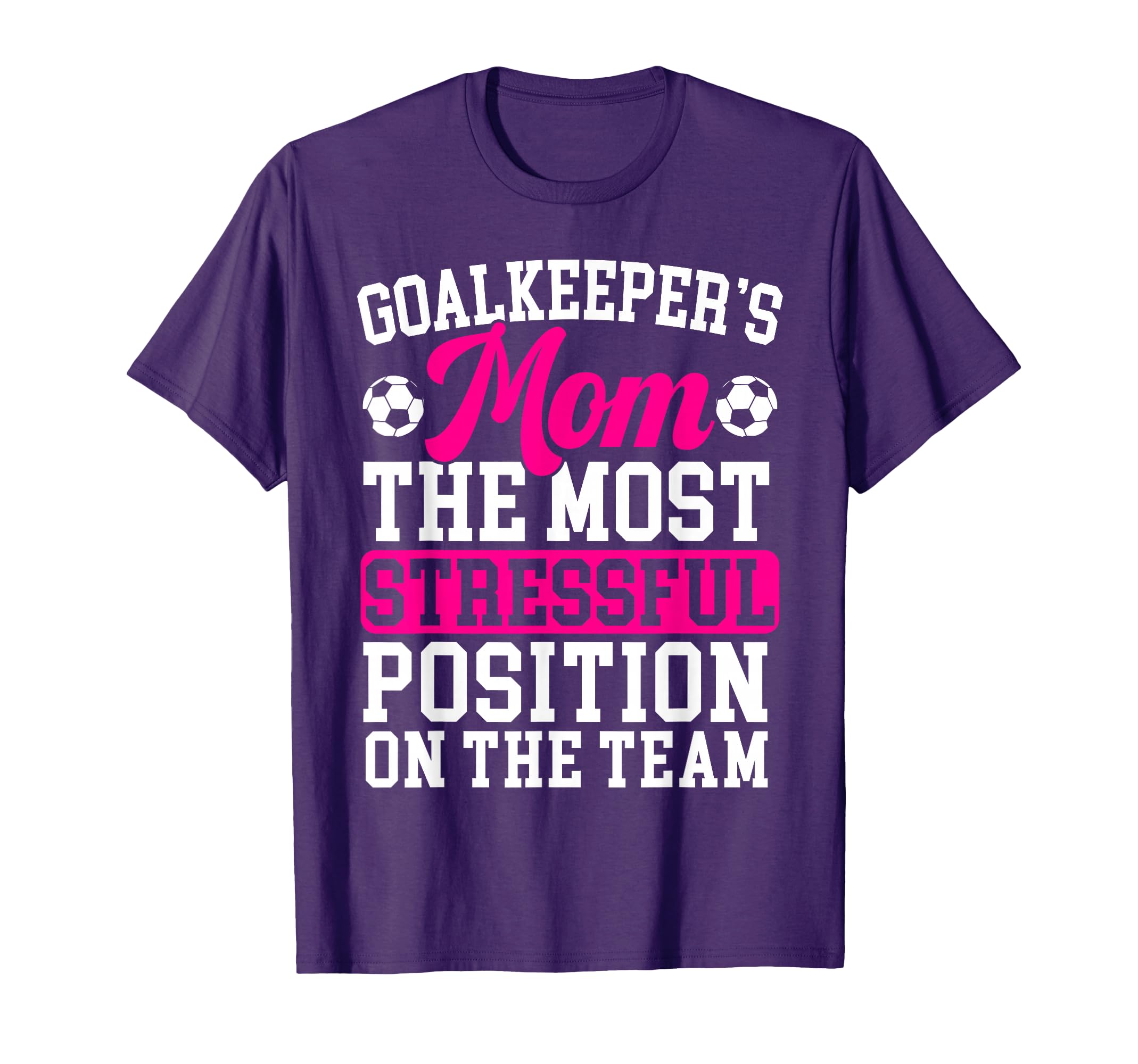 Goalkeepers Mom Mothers Day Sport T-Shirt - Novelty Apparel for Adults - T-Shirt, Sweatshirt, Hoodie