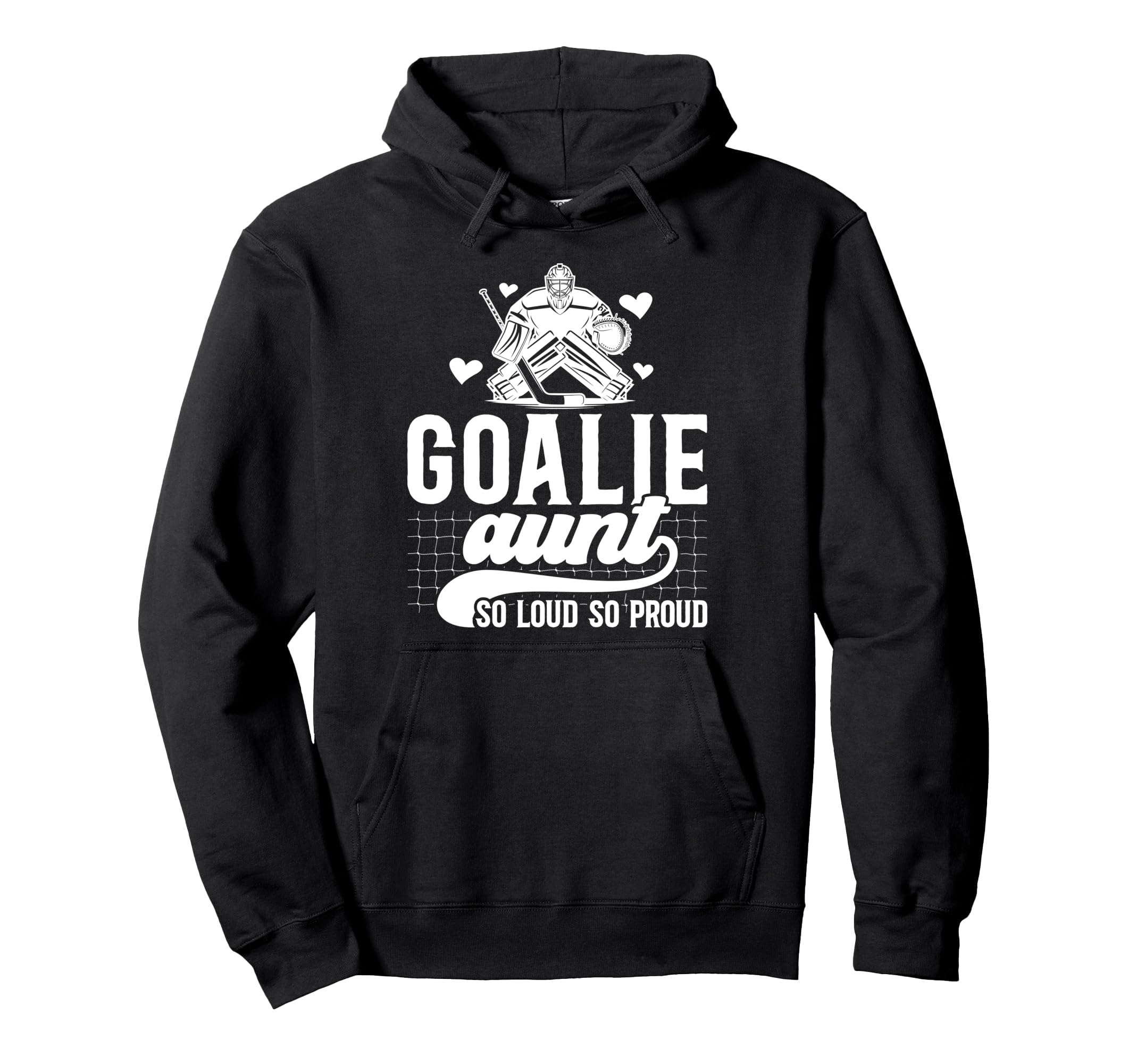 Hockey Goalie Aunt So Loud So Proud Hoodie - Streetwear Style for Adults - T-Shirt, Sweatshirt, Hoodie