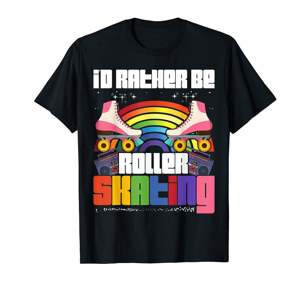 Id Rather Be Roller Skating Roller T-Shirt - Aesthetic Graphic Men Women - T-Shirt, Sweatshirt, Hoodie